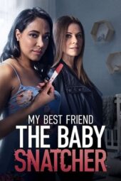 Nonton Film My Best Friend the Baby Snatcher (2023) Terbaru Nonton Film My Best Friend the Baby Snatcher (2023) Terbaru