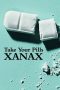 Nonton Film Take Your Pills: Xanax (2022) Terbaru Nonton Film Take Your Pills: Xanax (2022) Terbaru