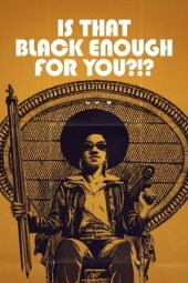 Nonton Film Is That Black Enough for You?!? (2022) Terbaru