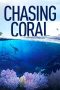 Nonton Film Chasing Coral (2017) Terbaru Nonton Film Chasing Coral (2017) Terbaru