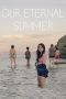 Nonton Film Our Eternal Summer (2022) Terbaru Nonton Film Our Eternal Summer (2022) Terbaru