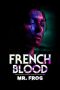 Nonton Film French Blood 3 – Mr. Frog (2020) Terbaru Nonton Film French Blood 3 – Mr. Frog (2020) Terbaru