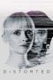 Nonton Film Distorted (2018) Terbaru Nonton Film Distorted (2018) Terbaru