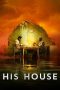 Nonton Film His House (2020) Terbaru Nonton Film His House (2020) Terbaru