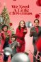 Nonton Film We Need a Little Christmas (2022) Terbaru Nonton Film We Need a Little Christmas (2022) Terbaru