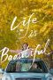 Nonton Film Life Is Beautiful (2022) Terbaru Nonton Film Life Is Beautiful (2022) Terbaru