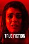 Nonton Film True Fiction (2019) Terbaru Nonton Film True Fiction (2019) Terbaru