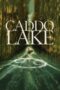 Nonton Film Caddo Lake (2024) Terbaru Nonton Film Caddo Lake (2024) Terbaru