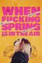 Nonton Film When Fucking Spring is in the Air (2024) Terbaru Nonton Film When Fucking Spring is in the Air (2024) Terbaru