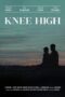 Nonton Film Knee High (2023) Terbaru Nonton Film Knee High (2023) Terbaru