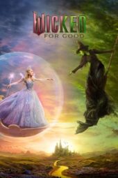 Nonton Film Wicked- For Good (2025) Terbaru