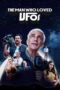 Nonton Film The Man Who Loved UFOs (2024) Terbaru Nonton Film The Man Who Loved UFOs (2024) Terbaru