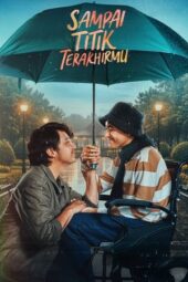 Nonton Film Sampai Titik Terakhirmu (2025) Terbaru