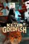 Nonton Film The Killer Goldfish (2025) Terbaru Nonton Film The Killer Goldfish (2025) Terbaru