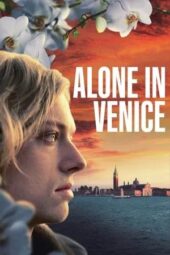 Nonton Film Alone in Venice (2025) Terbaru